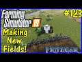Let's Play Farming Simulator 19 #123: Making New Fields!