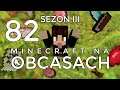 Minecraft na obcasach - Sezon III #82 - Pora do pracy