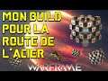 MON BUILD POUR LA ROUTE DE L'ACIER (V.1) | WARFRAME FR HD | 2021