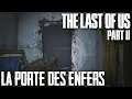 THE LAST OF US 2 - LET'S PLAY FR #26 : LA PORTE DES ENFERS