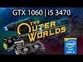 The Outer Worlds - GTX 1060 6Gb | i5 3470 | 1080P