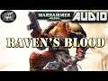 Warhammer 40k Audio: Raven's Blood By Callum Davis