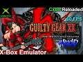 [X-Box Emulator] Cxbx Reloaded | Guilty Gear XX #Reload | 8x native | Playable | 60 FPS | TEST#01