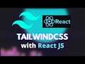 How to Setup a React JS Application with TailwindCSS