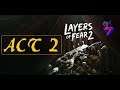 Layers Of Fear 2 ACT 2 The Hunt | Horror PC Gameplay Walkthrough | 2560x1440p 60FPS