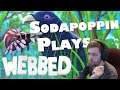 Sodapoppin Plays Webbed