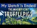 The Magnificent Trufflepigs - Final Thoughts and Review (My Watch is Ended)