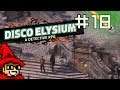 The Sorriest Cop || E18 || Disco Elysium Adventure [Let's Play]
