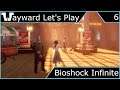 Wayward Let's Play - Bioshock Infinite - Episode 6