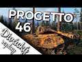 World of Tanks/ Divácký replay/ Progetto 46