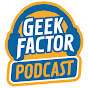 Geek Factor Podcast