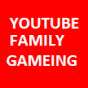 YOUTUBE FAMILY GAMEING