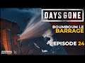 BOUMBOUM LE BARRAGE - Days Gone Let's Play FR #24