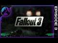 Fallout 3 - Playthrough Part 3