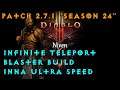 Diablo III - Infinite Teleport Blaster Build - Monk Inna Ultra Speed (Patch 2.7.1 "Season 24")