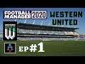 FM20 - Western United FC Ep.1: Let's Meet the Squad - Football Manager 2020 Let's Play