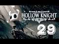 [Gameplay] HOLLOW KNIGHT -  Episodio 29 - En los límites del reino y la colmena