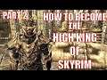 How To Become HIGH KING OF SKYRIM V2 Part 2 Playthru and Review - Skyrim Mod