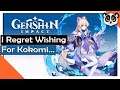 I Regret Wishing For Kokomi... | Genshin Impact
