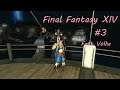 Lets Play #3 Final Fantasy XIV - Débarquement à Limsa Lominsa (Live Twitch)