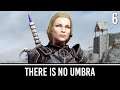 Skyrim Mods: There Is No Umbra - Part 6