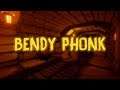 BENDY PHONK