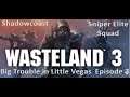 Big Trouble in Little Vegas Part 1 - Wasteland 3 [Episode 3]