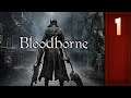 Bloodborne: Part 1
