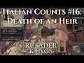 Italian Counts - Death of an Heir | CK2 Coop #16