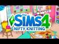 Nifty Knitting Pack! | The Sims 4 | Twitch Livestream
