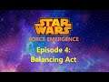 STAR WARS: Force Emergence ( Episode 4) Balancing Act