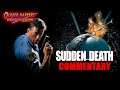 Sudden Death Commentary (Podcast Special)