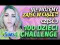 100 dzieci challenge w The Sims 4! 👶 NIE MOŻEMY ZAJŚĆ W CIĄŻĘ?! 😱😭 Część 3