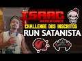 CHALENGE DOS INSCRITOS! - RUN SATANISTA!! - The Binding of Isaac: Repentance
