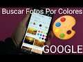 🌈 Como BUSCAR FOTOS por COLORES en GOOGLE IMÁGENES FÁCIL y RÁPIDO