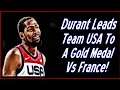 Durant Leads Team USA To A Gold Medal Vs France!