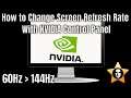 How to Change Screen Refresh Rate With NVIDIA Control Panel - Fix 144 Hz Showing Only 60 Hz Tutorial