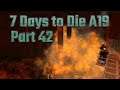 MAGIC SPIKE: Let's Play 7 Days to Die Alpha 19 Part 42