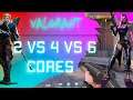 Valorant Test:  2 Cores vs 4 Cores Vs 6 Cores CPU    || (C2D E8400, Intel i5 3470, Ryzen R5 1600)