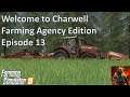 Welcome to Charwell - Farming agency edition - Episode 13