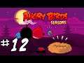 Angry Birds Seasons - Серия 12 - Китай всё ещё ждёт птиц!