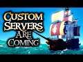 CUSTOM SERVERS COMING // SEA OF THIEVES - Private lobby servers update.