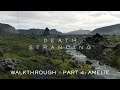 Death Stranding (by Kojima Productions) - Walkthrough Part 4: Amelie (PlayStation 4 Pro)