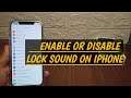 How To Enable Or Disable Lock Sound On iPhone 12