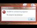 Pc Problem | Microsoft Windows Unable to connect to projector | No Detected Problem
