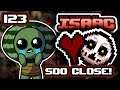 SOOO CLOSE! - Part 123 - Let's Play The Binding of Isaac Afterbirth+