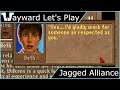 Wayward Let's Play - Jagged Alliance