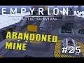Abandoned Mine Pt1 | Empyrion | Let's Play | Gameplay | Stable | Alpha 10 | S06-EP25