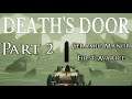 Death's Door Part 2 | Cermanic Manor, First Avarice (First Playthrough, Commentary, 1440p)