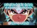 「DRAGON QUEST 2020」 OPENING LATINO | PIERO 【DAI NO DAIBOUKEN | IKIRU WO SURU】